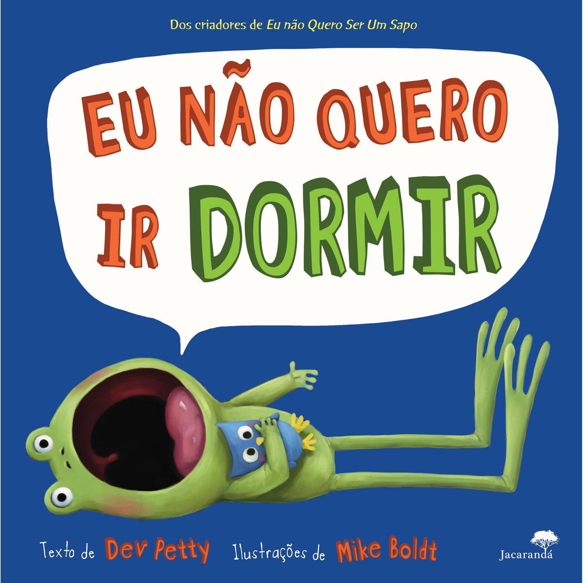 Eu Não Quero Ir Dormir de Dev Petty, Mike Boldt