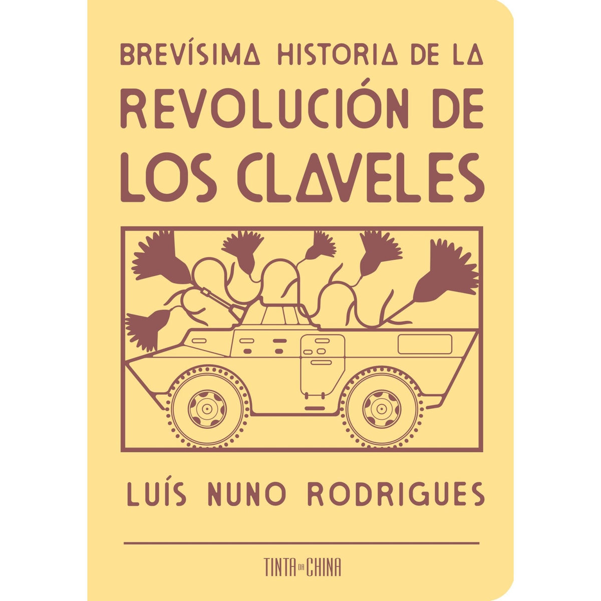 Brevísima Historia De La Revolución De Los Claveles de Luís Nuno Rodrigues