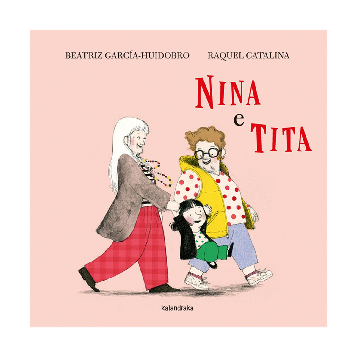 Nina E Tita de Beatriz García Huidobro, Raquel Catalina