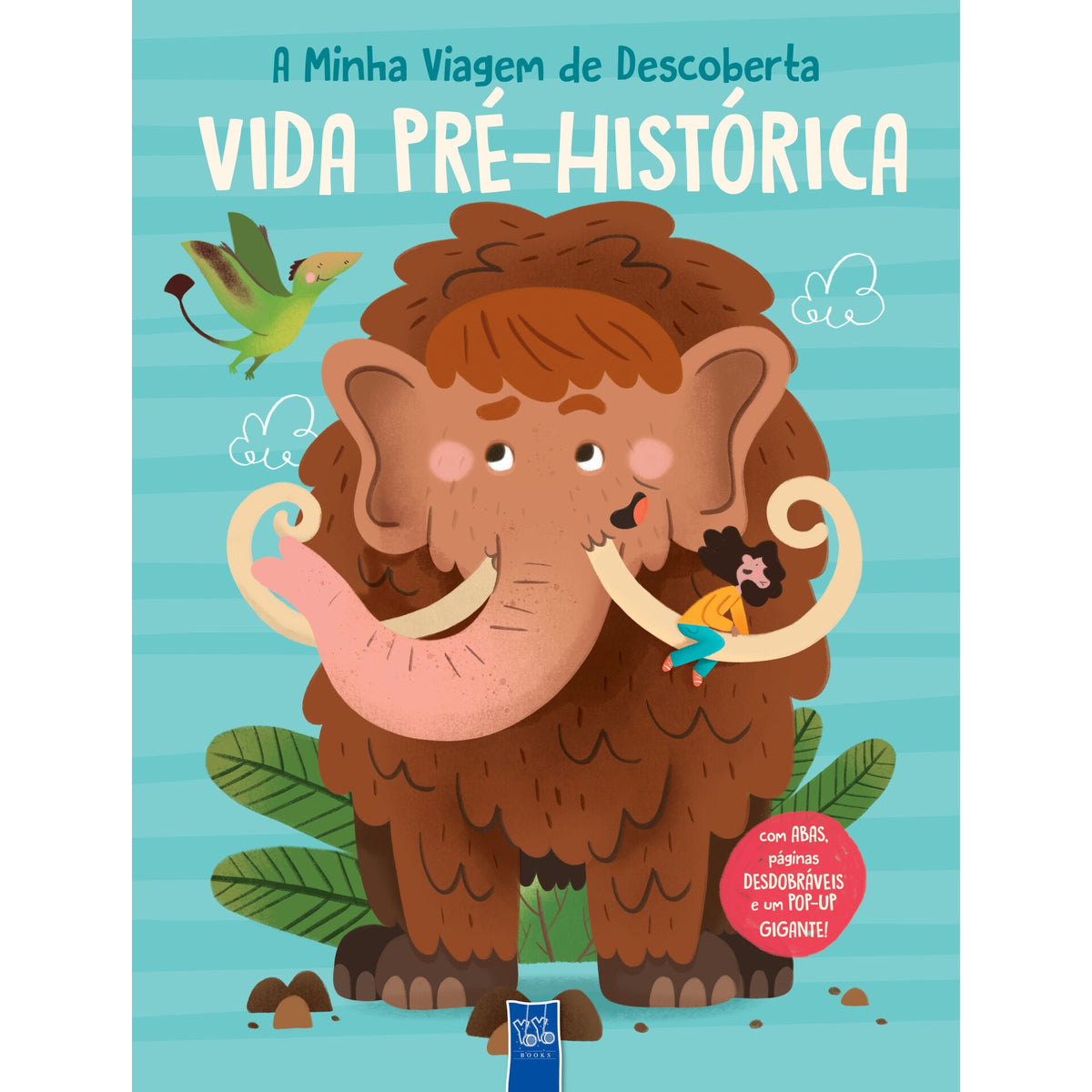 Vamos À Descoberta - Vida Pré-Histórica de Yoyo Books