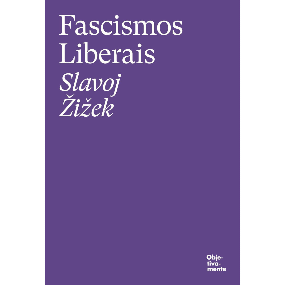 Fascismos Liberais de Slavoj Zizek