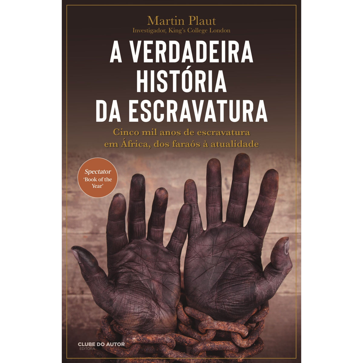 A Verdadeira História Da Escravatura de Martin Plaut