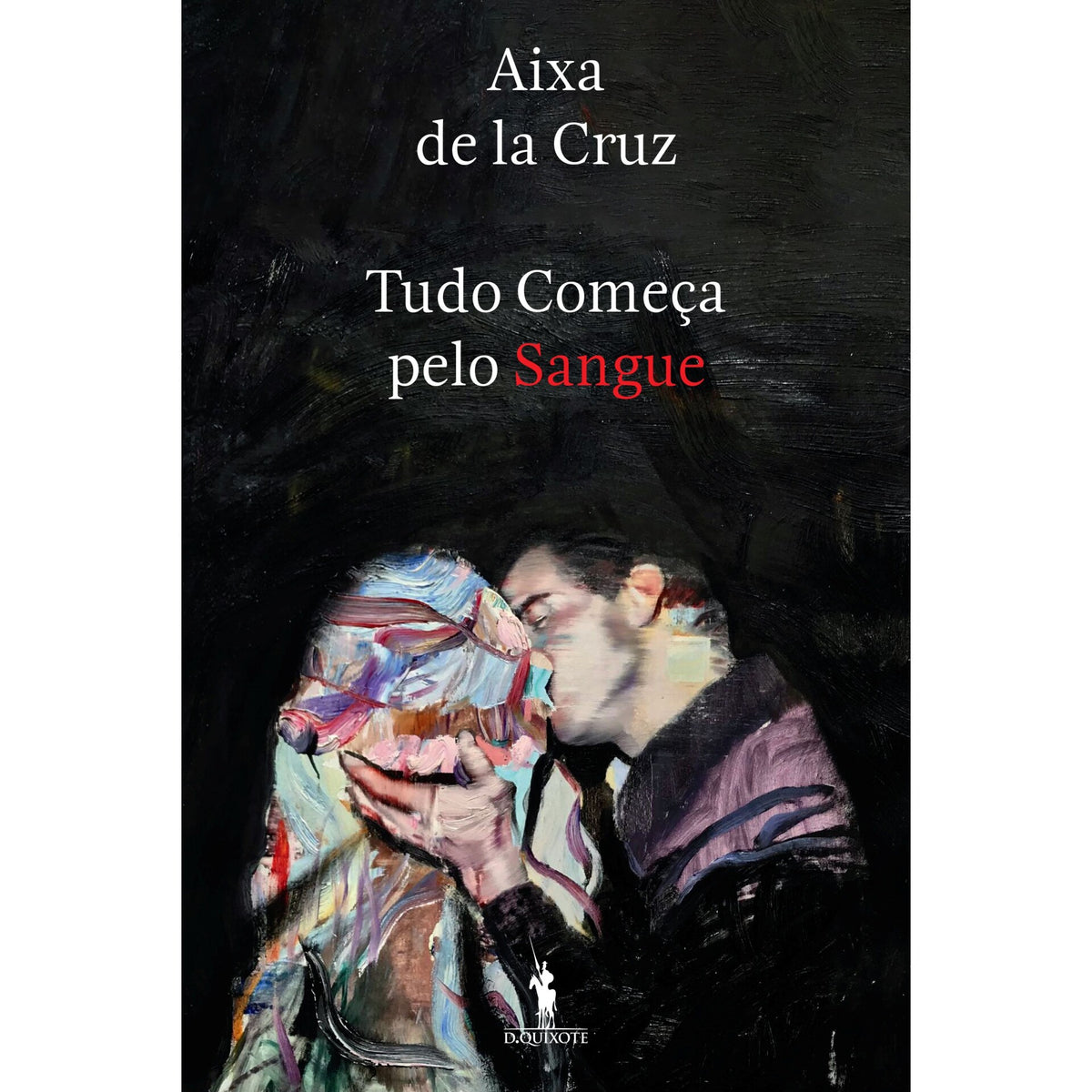 Tudo Começa Pelo Sangue de Aixa De La Cruz