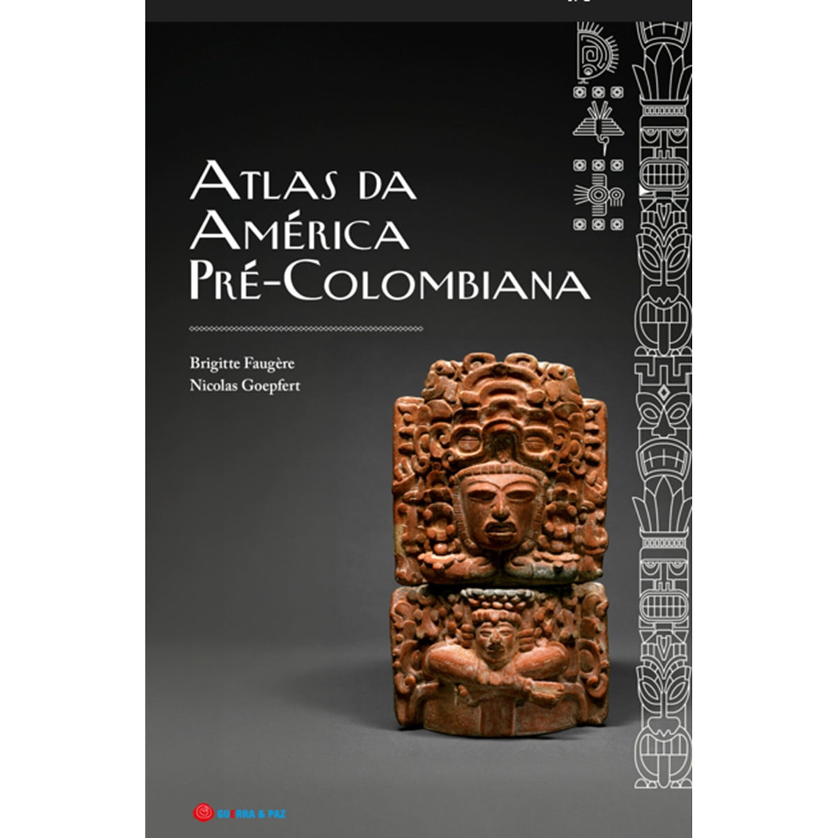 Atlas Da América  Pré-Colombia de Brigitte Faugère,	Nicolas Goepfert