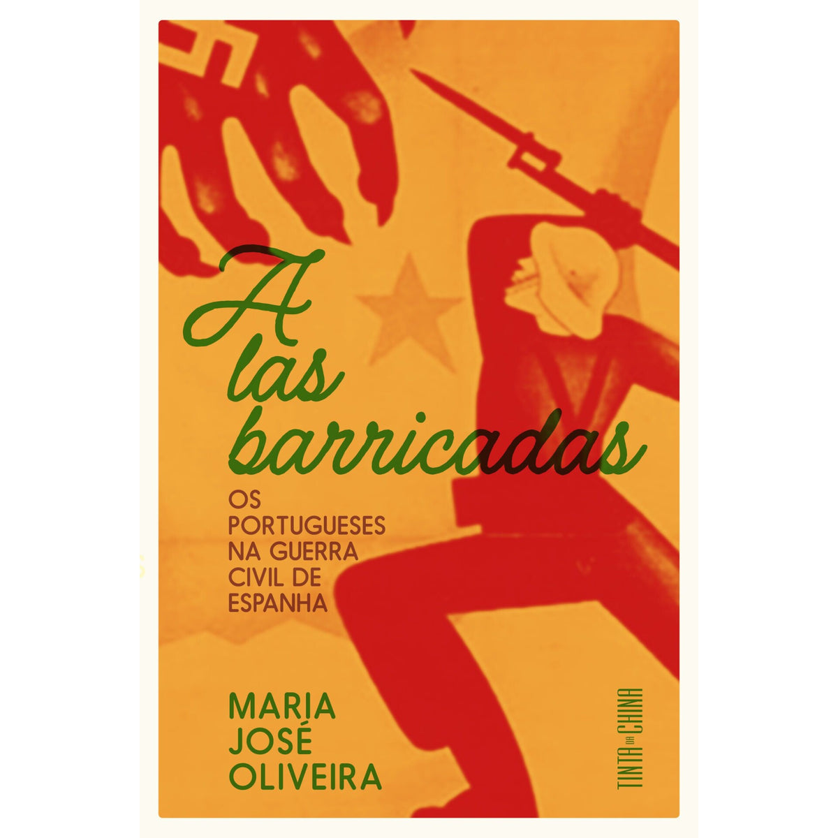 A Las Barricadas: Os Portugueses Na Guerra Civil De Espanha de Maria José Oliveira