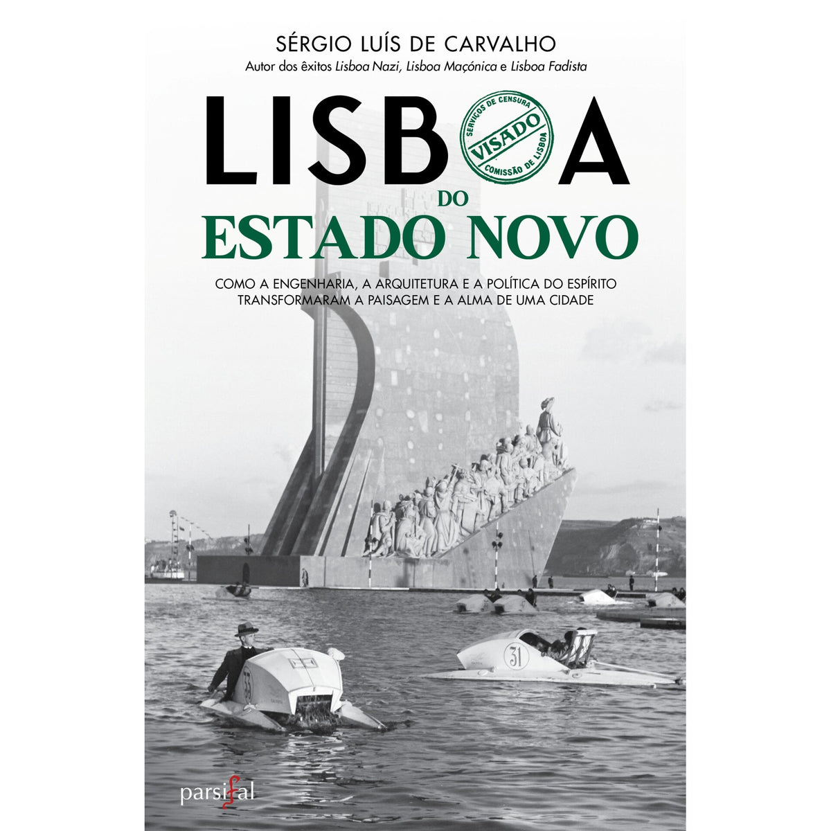 Lisboa Do Estado Novo de Sérgio Luís De Carvalho
