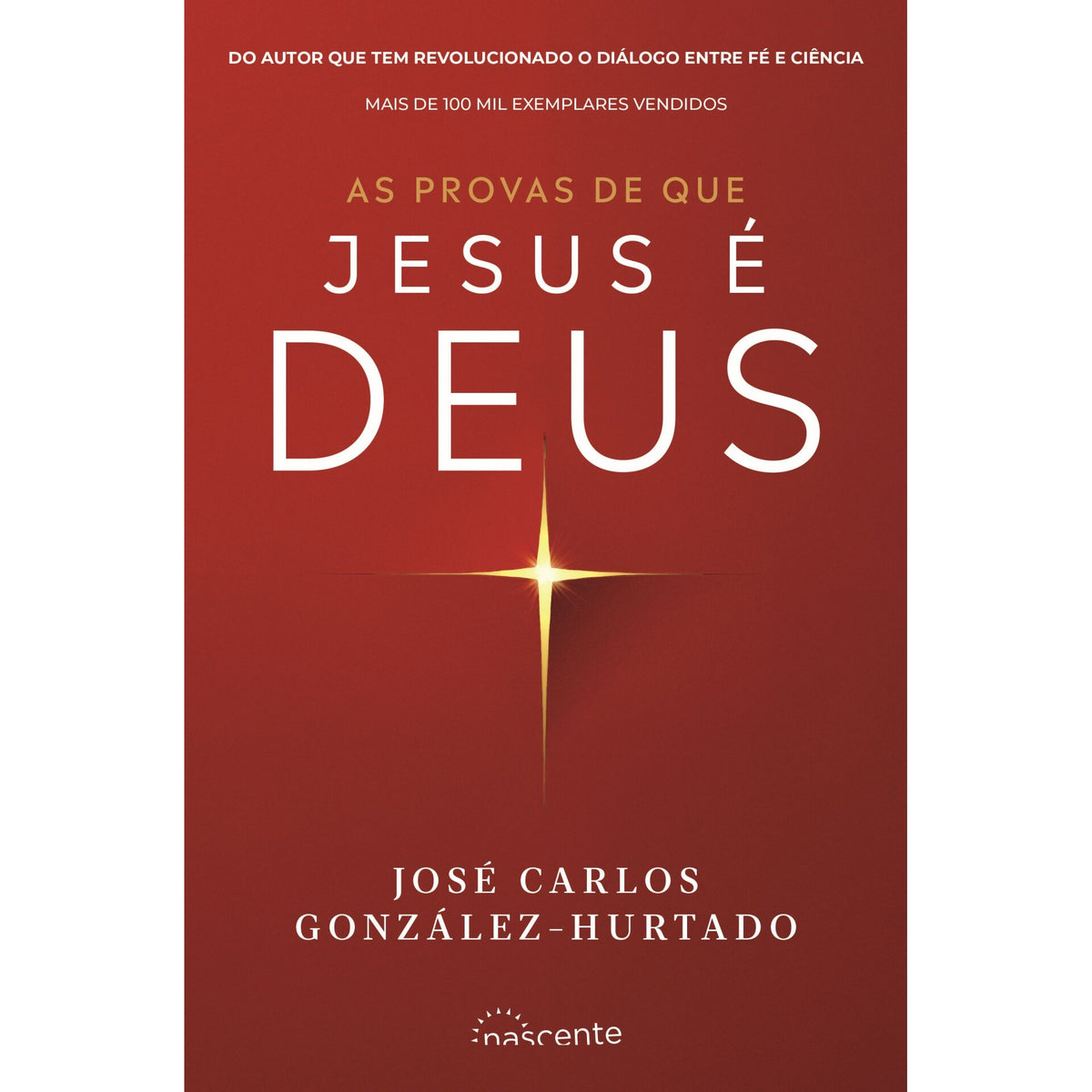 As Provas De Que Jesus É Deus de José Carlos González-Hurtado
