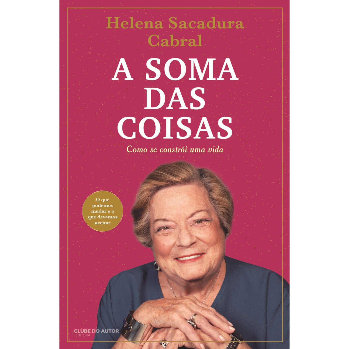 A Soma Das Coisas de Helena Sacadura Cabral