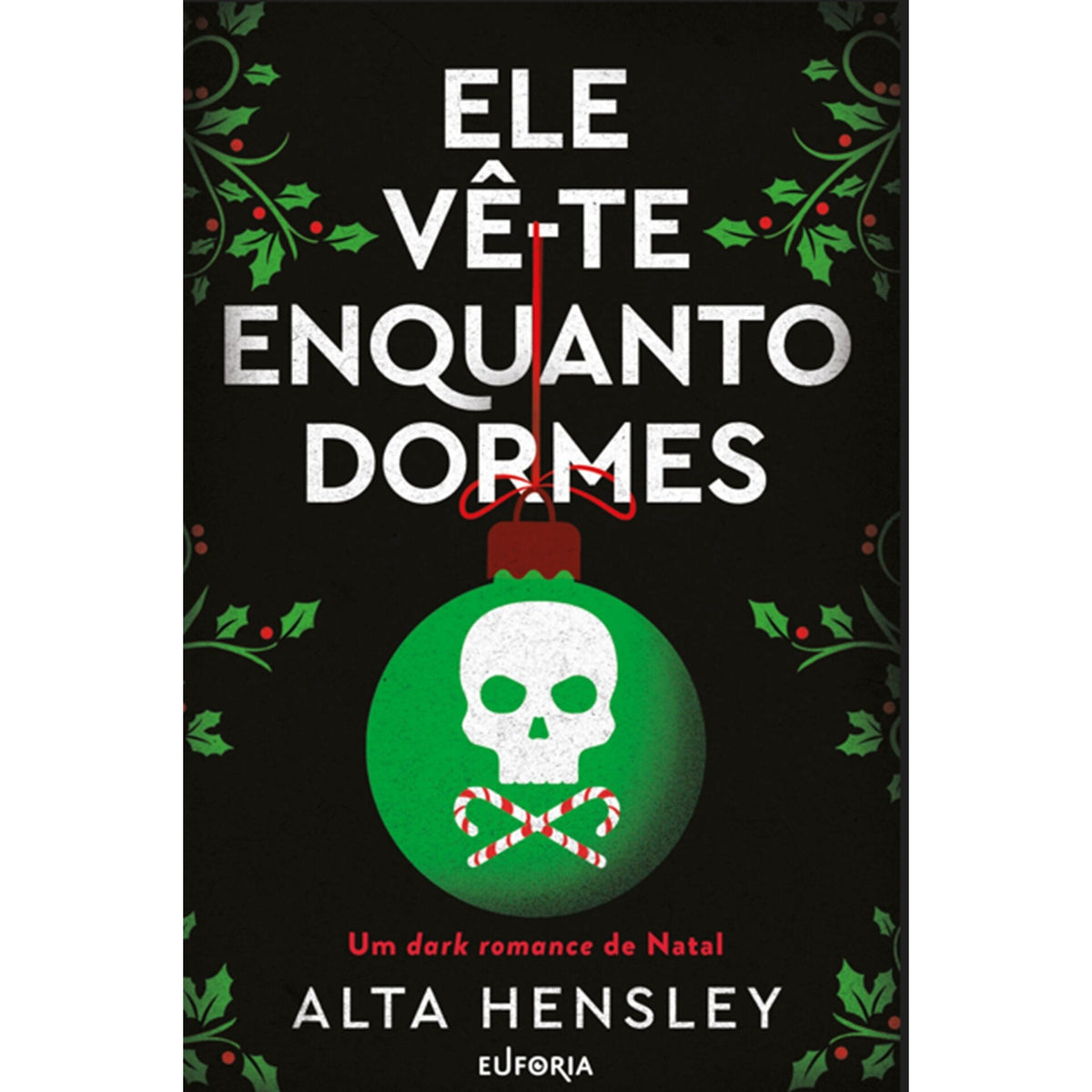 Ele Vê-Te Enquanto Dormes de Alta Hensley