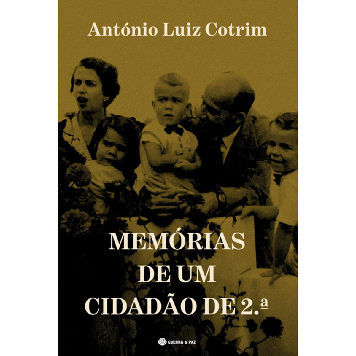 Memórias De Um Cidadão De 2ª de António Luiz Cotrim