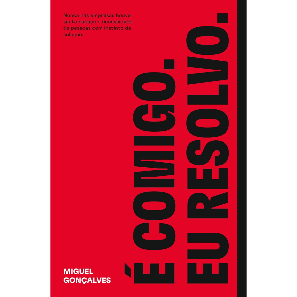 É Comigo. Eu Resolvo. de Miguel Gonçalves