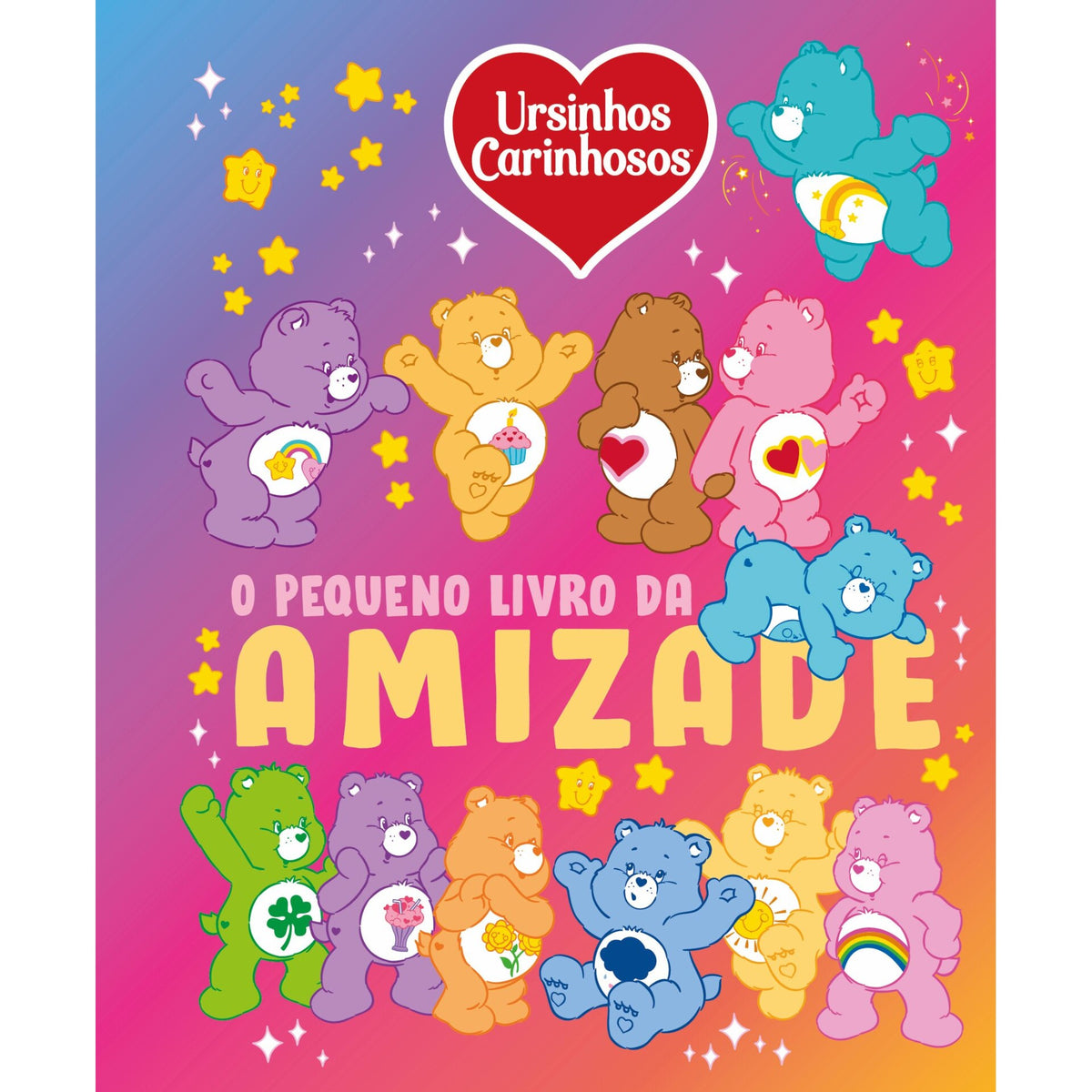 Ursinhos Carinhosos: O Pequeno Livro Da Amizade de Care Bears